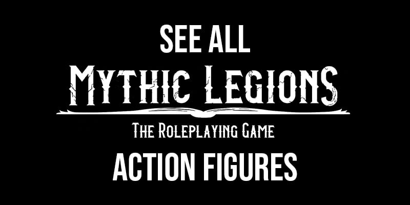 See All Mythic Legions: The Roleplaying Game Action Figures