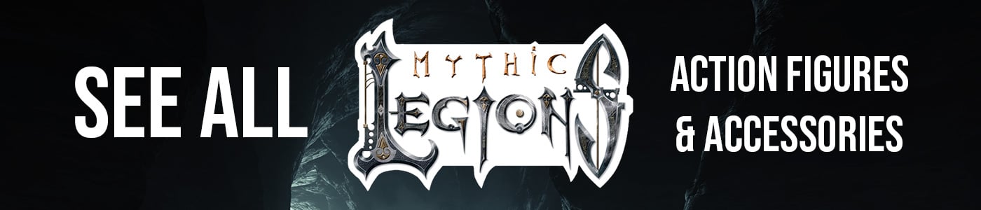 See All Mythic Legions Action Figures & Accessories
