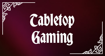 Tabletop Gaming