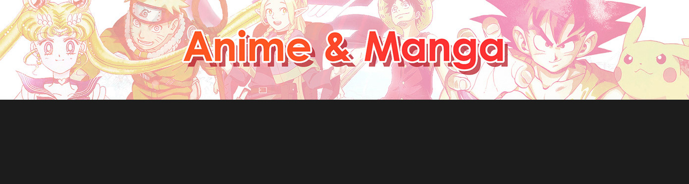 ANIME AND MANGA
