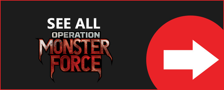 See Operation: Monster Force