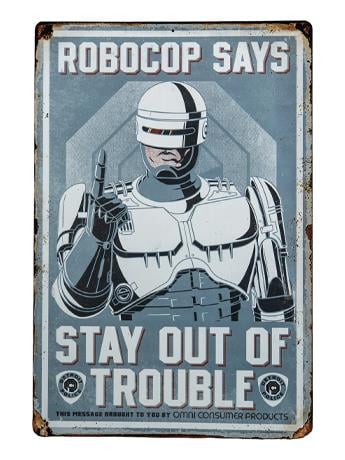 Image of RoboCop Stay Out of Trouble Metal Sign