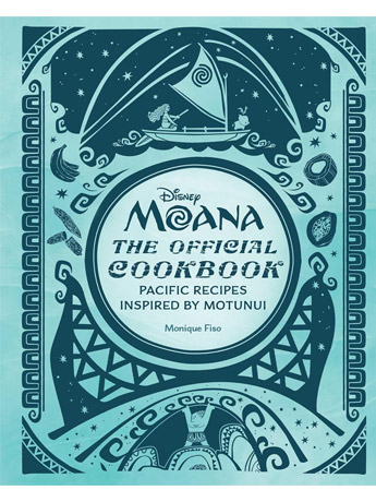 Disney Moana: The Official Cookbook Pacific Recipes Inspired by Motunui
