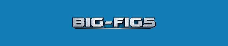 Big-Figs Toys, Action Figures, Statues, Collectibles, and More!