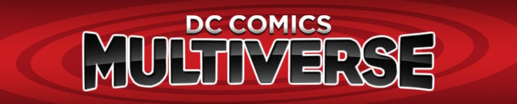 DC Comics Multiverse Toys, Action Figures, Statues, Collectibles, and More!
