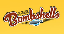 More DC Bombshells Products