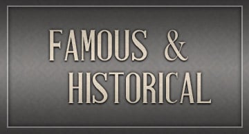 More Famous & Historical Products
